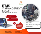 IT MANAGEMENT SKILLS – Kỹ năng quản lý CNTT chuyên nghiệp cho nhà lãnh đạo tương lai