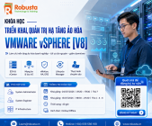 Hạ Tầng Quá Tải, Downtime Rình Rập: Đã Đến Lúc Làm Chủ Công Nghệ Ảo Hóa Cùng Vmware Vsphere [V8] Tại Robusta