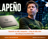 Tuần công nghệ bùng nổ: OpenAI ra mắt Chip Jalapeño, Anthropic Vs Alibaba & Việt Nam đẩy mạnh Semiconductor nội địa (22/06 - 28/06/2026)