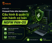 Firewall Palo Alto Networks – Làm Chủ NGFW Trong Kỷ Nguyên An Ninh Mạng Hiện Đại