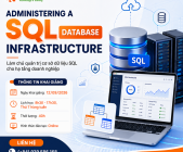 Administering a SQL Database Infrastructure – Khóa học nền tảng dành cho quản trị viên cơ sở dữ liệu