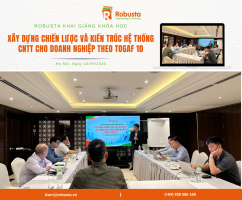 Robusta khai giảng khóa đào tạo "Xây dựng chiến lược và kiến trúc hệ thống CNTT cho doanh nghiệp theo TOGAF 10"