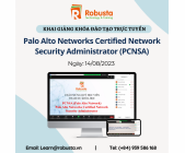 ROBUSTA KHAI GIẢNG KHÓA ĐÀO TẠO "PCNSA (PALO ALTO NETWORK) - PALO ALTO NETWORKS CERTIFIED NETWORK SECURITY ADMINISTRATOR"