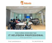 Robusta triển khai khóa đào tạo "IT HelpDesk Professional" cho đơn vị Ngân hàng tại Hà Nội