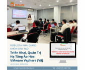 Robusta khai giảng khóa đào tạo "Triển khai, quản trị hạ tầng ảo hóa VMware vSphere [v8]"