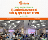 Robusta phối hợp với Doanh nghiệp tại Hà Nội khai giảng khóa "IT Service Management - Quản lý dịch vụ CNTT (ITSM)"