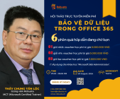 Robusta tổ chức thành công hội thảo trực tuyến “Bảo Vệ Dữ Liệu Trong Office 365”