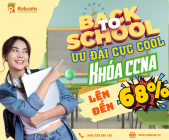 "Back to school – ưu đãi cực cool" giảm giá lên đến 68% cho khóa học CCNA tại Robusta