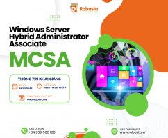 Khóa học MCSA – Windows Server Hybrid Administrator Associate: Nâng tầm kỹ năng quản trị hệ thống trong thời đại chuyển đổi số