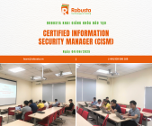 Robusta khai giảng khóa học "CISM" – Trang bị tư duy quản lý an ninh thông tin hiện đại cho đội ngũ IT doanh nghiệp
