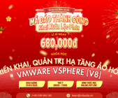 Làm Chủ Hạ Tầng Ảo Hóa VMWARE VSPHERE [V8]  – Bứt Phá Sự Nghiệp Cùng Ưu Đãi Khai Xuân 2026
