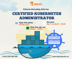 Bước vào thế giới Kubernetes với khóa học "Certified Kubernetes Administrator" tại Robusta