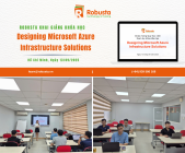 Robusta Khai Giảng Khóa Học “Designing Microsoft Azure Infrastructure Solutions (Az-305)” – Chuẩn Bị Cho Vai Trò Kiến Trúc Sư Hạ Tầng Trên Nền Tảng Azure