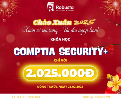 Ưu đãi Xuân Ất Tỵ cực hấp dẫn cho khóa học CompTIA Security+ tại Robusta