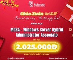 Ưu đãi Xuân Ất Tỵ 2025 – Chinh phục chứng chỉ MCSA dễ dàng cùng Robusta!